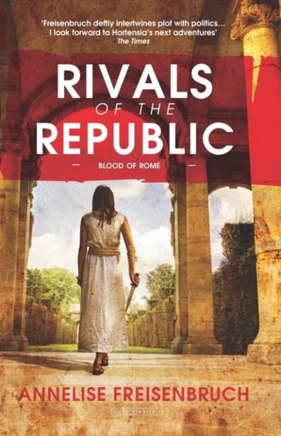 RIVALS OF THE REPUBLIC | 9780715652206 | ANNELIESE FRIESENBRUCH