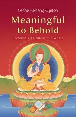 MEANINGFUL TO BEHOLD | 9781910368497 | GESHE GYATSO KELSANG