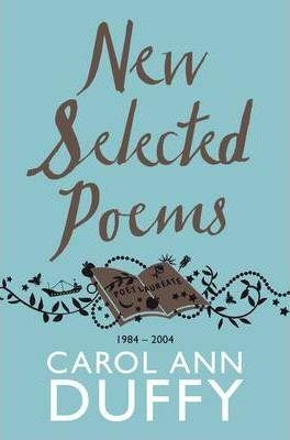 NEW SELECTED POEMS | 9781447206422 | CAROL ANN DUFFY