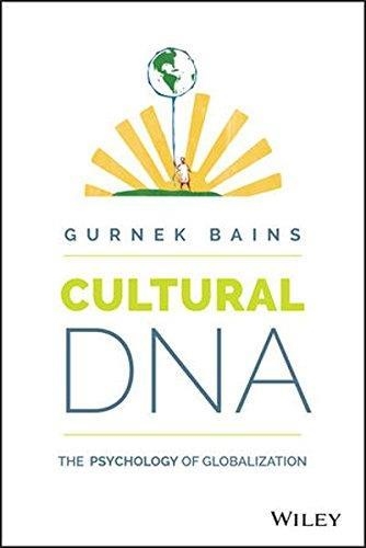 CULTURAL DNA: THE PSYCHOLOGY OF GLOBALIZATION | 9781118928912 | GURNEK BAINS