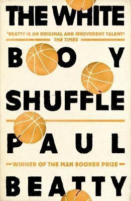 THE WHITE BOY SHUFFLE | 9781786072252 | PAUL BEATTY