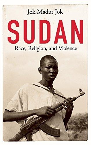 SUDAN: RACE, RELIGION AND VIOLENCE | 9781780742991 | JOK MADUT JOK