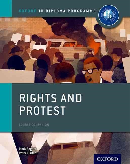 RIGHTS AND PROTEST: IB HISTORY COURSE BOOK: OXFORD IB DIPLOMA PROGRAMME | 9780198310198