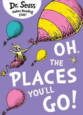 DR SEUSS: OH, THE PLACES YOU'LL GO! | 9780007413577 | DR SEUSS