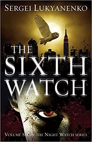 THE SIXTH WATCH | 9780099592655 | SERGEI LUKYANENKO