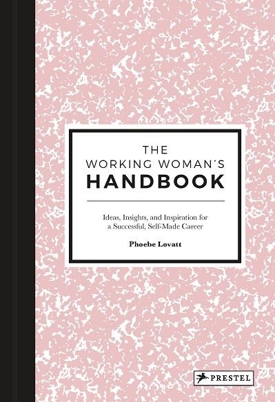 THE WORKING WOMAN’S HANDBOOK | 9783791383149 | PHOEBE LOVATT