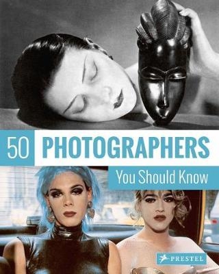 50 PHOTOGRAPHERS YOU SHOULD KNOW | 9783791383590 | PETER STEPAN