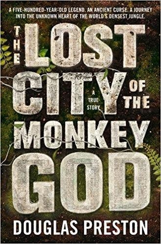 THE LOST CITY OF THE MONKEY GOD | 9781786695079 | DOUGLAS PRESTON