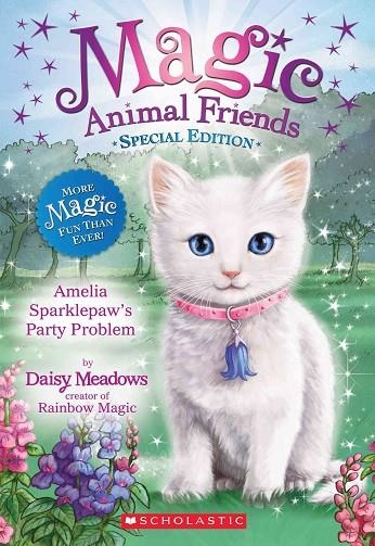 MAGIC ANIMAL FRIENDS SPECIAL EDITION: AMELIA SPARKLEPAW'S PARTY PROBLEM | 9780545940801 | DAISY MEADOWS