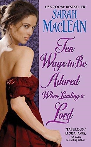 TEN WAYS TO BE ADORED WHEN LANDING A LORD | 9780061852060 | SARAH MACLEAN