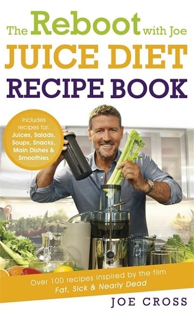 THE REBOOT WITH JOE JUICE DIET RECIPE BOOK | 9781444798357 | JOE CROSS