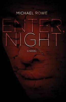 ENTER, NIGHT | 9781926851457 | MICHAEL ROWE