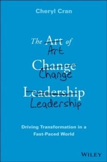 THE ART OF CHANGE LEADERSHIP | 9781119124757 | CHERYL CRAN