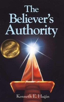 THE BELIEVER'S AUTHORITY | 9780892764068 | KENNETH E. HAGIN