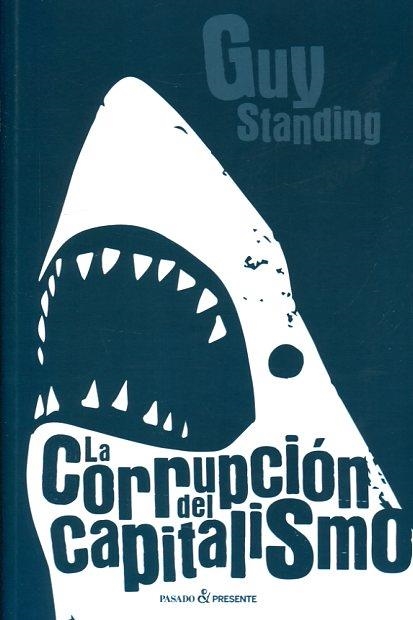 LA CORRUPCIóN DEL CAPITALISMO | 9788494619366 | STANDING, GUY