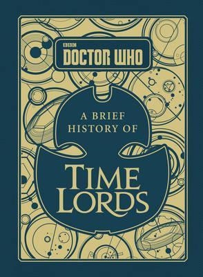 DOCTOR WHO: A BRIEF HISTORY OF TIME LORDS | 9781785942167 | STEVE TRIBE