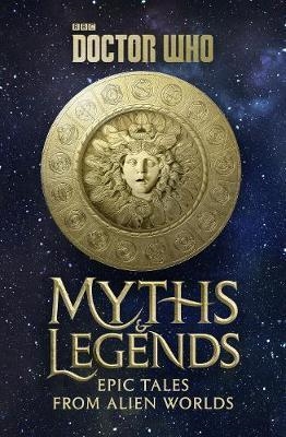 DOCTOR WHO: MYTHS AND LEGENDS | 9781785942495 | RICHARD DINNICK