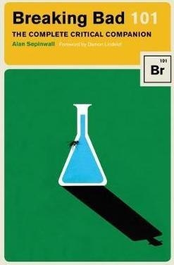 BREAKING BAD 101 | 9781419724831 | ALAN SEPINWALL