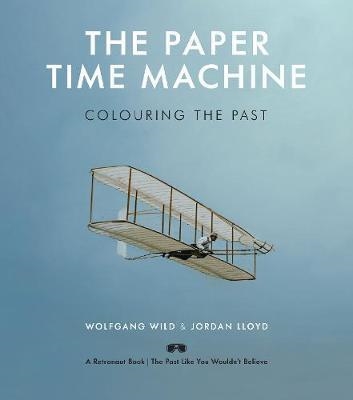 PAPER TIME MACHINE, THE | 9781783523733 | WILD AND LLOYD