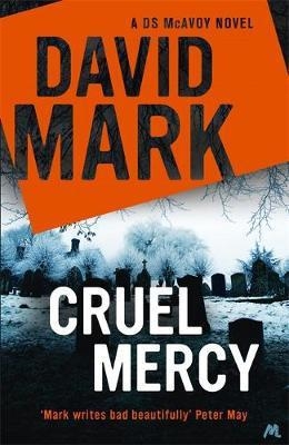 CRUEL MERCY | 9781444798159 | DAVID MARK