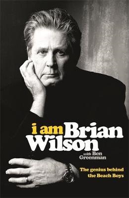 I AM BRIAN WILSON | 9781444781304 | BRIAN WILSON