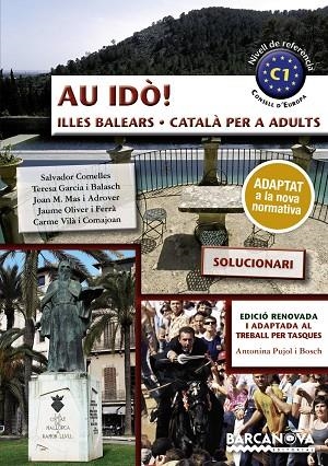 AU IDò! SOLUCIONARI. CATALà PER A ADULTS. C1. ILLES BALEARS | 9788448943660 | Comelles, Salvador;Garcia, Teresa;Mas, Joan M.;Oliver, Jaume;Vilà, Carme