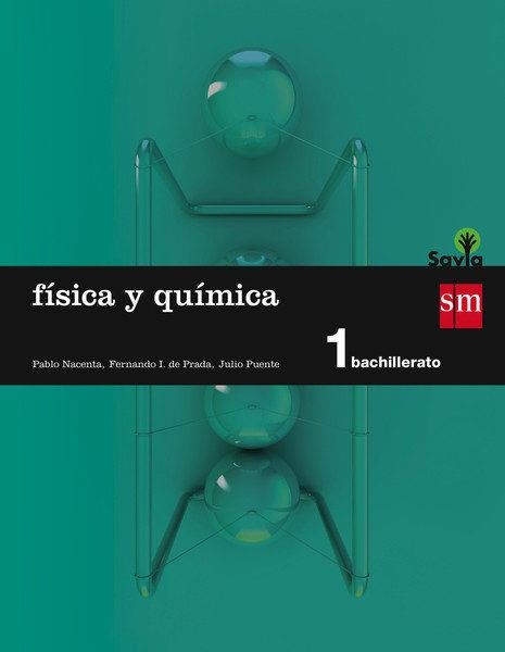 1º BACH. FÍSICA Y QUÍMICA SAVIA-15 | 9788467576511 | Puente Azcutia, Julio;Romo Baldominos, Nicolás;Caamaño Ros, Aureli;Nacenta Torres, Pablo;Prada Pérez