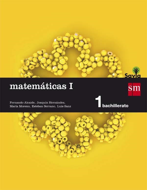 1º BACH. MATEMÁTICAS I (Aplicadas a las CCNN) SAVIA-15 | 9788467576566 | Alcaide Guindo, Fernando;Hernández Gómez, Joaquín;Serrano Marugán, Esteban;Barbero González, Jesús F