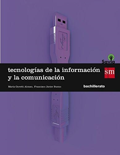 1º BACH. TECNOLOGIAS DE LA INFORMACIÓN Y COMUNICACIÓN SAVIA-15 | 9788467576603 | Bueno Guillén, Francisco Javier;Goretti Alonso de Castro , Maria;Alarcos, Bernardo;Marsá, Iván;Hoz, 