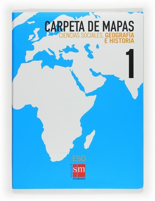 1º ESO CARPETA  MAPAS MUDOS -09 | 9788467534184 | Equipo de Educación Secundaria de Ediciones SM,