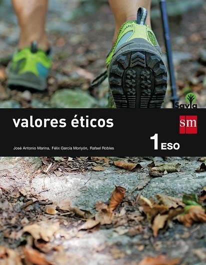 1º ESO VALORES ÉTICOS SAVIA-15 | 9788467576184 | MARINA, JOSÉ ANTONIO/GARCÍA MORIYÓN, FÉLIX/ROBLES LORO, RAFAEL