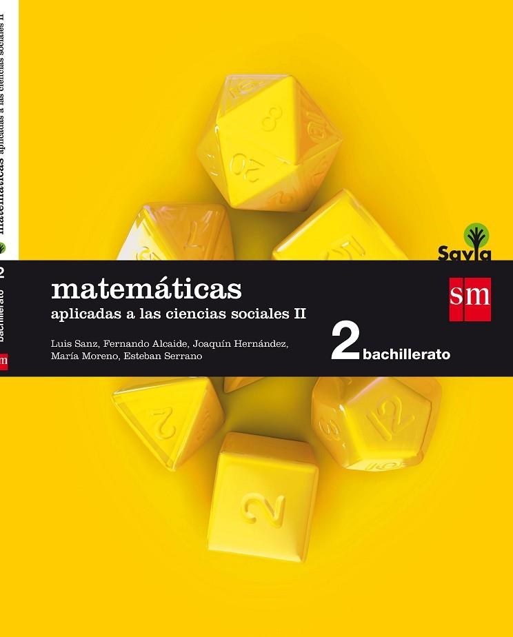 2º BACH. MATEMÁTICAS  APLICADAS A LAS CIENCIAS SOCIALES II  SAVIA 16 | 9788467587142 | Sanz, Luis;Alcaide Guindo, Fernando;Hernández Gómez, Joaquín;Moreno Warleta, María;Serrano Marugán, 