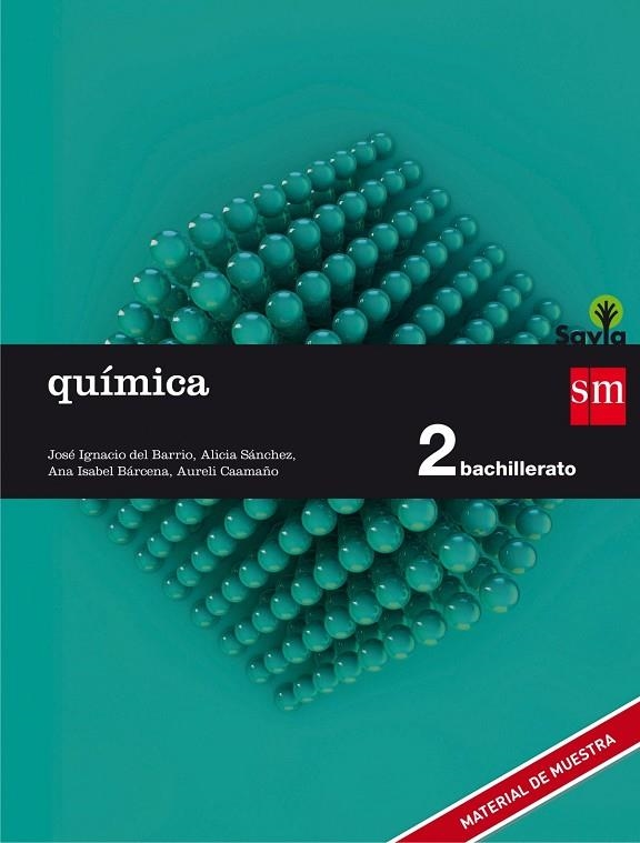 2º BACH. QUÍMICA  SAVIA 16 | 9788467587227 | Barrio Barrero, José Ignacio del;Sánchez Soberón, Alicia;Bárcena Martín, Ana Isabel;Caamaño Ros, Aur