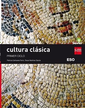 2º ESO CULTURA CLÁSICA SAVIA 16 | 9788467586855 | CAÑIZARES FERRIZ, PATRICIA/MARTÍNEZ GARCÍA, ÓSCAR