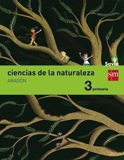 3º EP CIENCIAS DE LA NATURALEZA ARAGÓN INTEGRADO SAVIA-15 | 9788467577389 | NAVARRO ELBAL, ALBERTO/LÓPEZ, SERGIO/SORIA TOSANTOS, ALICIA