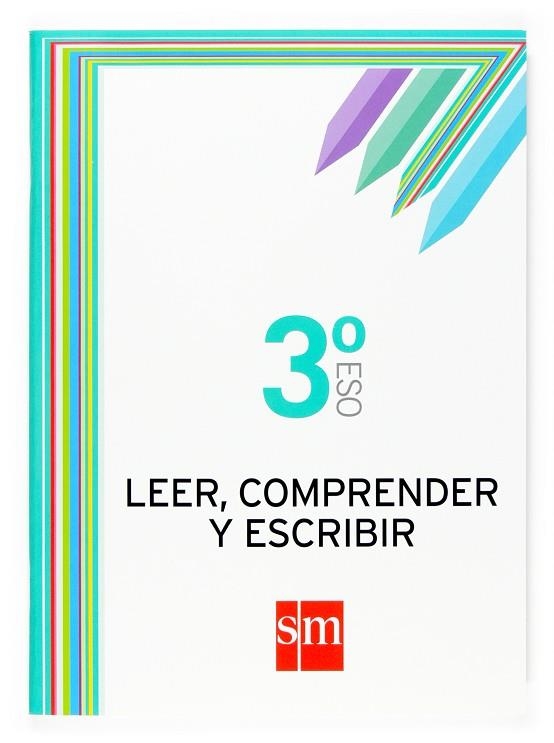 3º ESO CUADERNO LEER, COMPRENDER Y ESCRIBIR -07 | 9788467512151 | Bengoechea, Ángeles;Sánchez, Francisco J.