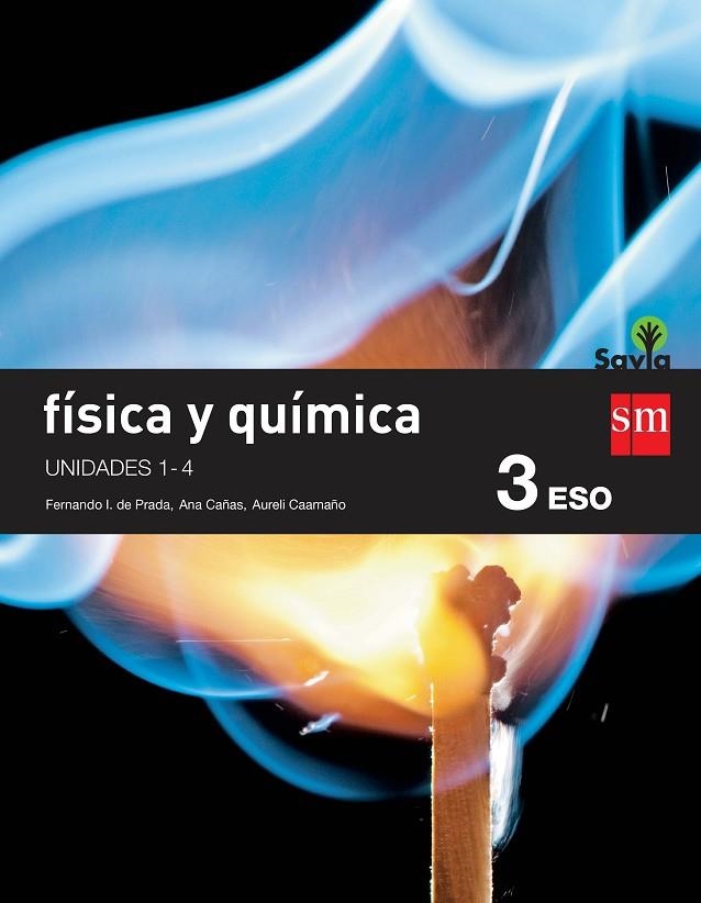 3º ESO FÍSICA Y QUÍMICA TRIMESTRES SAVIA-15 | 9788467583380 | CAÑAS CORTÁZAR, ANA/CAAMAÑO ROS, AURELI/PRADA PÉREZ DE AZPEITIA, FERNANDO IGNACIO DE