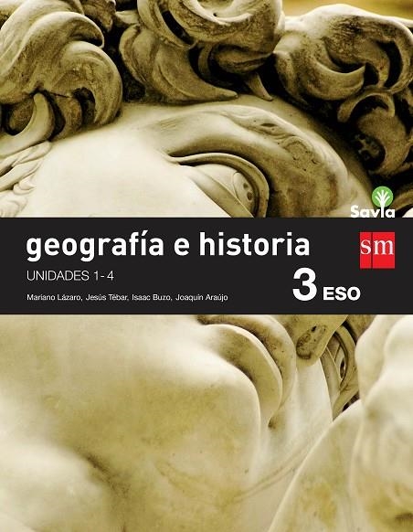 3º ESO GEOGRAFÍA E HISTORIA TRIMESTRES (GENERAL) SAVIA-15 | 9788467583410 | TÉBAR ARJONA, JESÚS/BUZO SÁNCHEZ, ISAAC/ARAUJO PONCIANO, JOAQUÍN/LÁZARO ARBUÉS, MARIANO