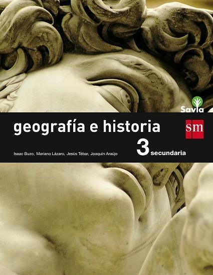 3º ESO GEOGRAFÍA E HISTORIA (GENERAL) SAVIA-15 | 9788467576405 | BUZO SÁNCHEZ, ISAAC/ARAUJO PONCIANO, JOAQUÍN/TÉBAR ARJONA, JESÚS/LÁZARO ARBUÉS, MARIANO