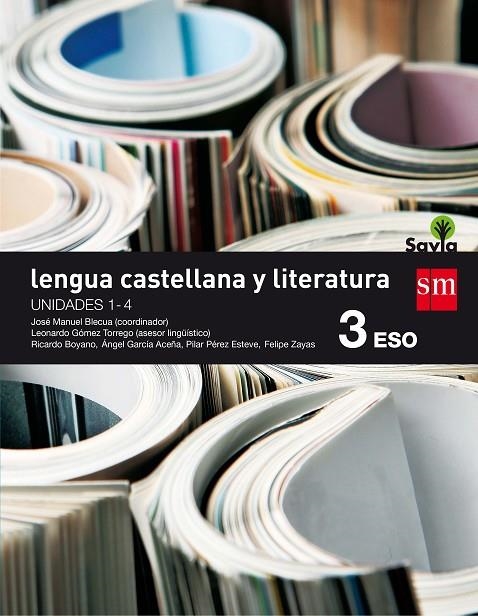 3º ESO LENGUA CASTELLANA Y LITERATURA TRIMESTRES SAVIA 16 | 9788467584554 | BOYANO, RICARDO/GARCÍA ACEÑA, ÁNGEL L./ESTEVE, PILAR/ZAYAS, FELIPE/GARCÍA GARCÍA, ARIADNA