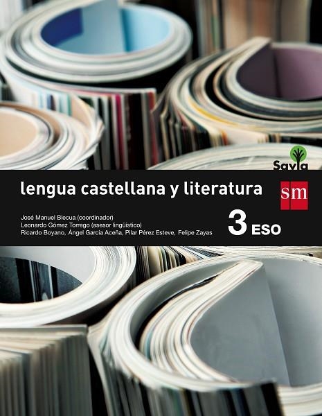 3º ESO LENGUA CASTELLANA Y LITERATURA SAVIA-15 | 9788467576207 | GARCÍA ACEÑA, ÁNGEL L./BOYANO, RICARDO/ZAYAS, FELIPE/ESTEVE, PILAR/GARCÍA GARCÍA, ARIADNA