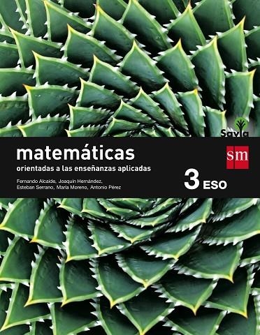 3º ESO MATEMÁTICAS A (Orientadas a las Enseñanzas Aplicadas) SAVIA-15 | 9788467576214 | ALCAIDE GUINDO, FERNANDO/HERNÁNDEZ GÓMEZ, JOAQUÍN/MORENO WARLETA, MARÍA/SERRANO MARUGÁN, ESTEBAN/PÉR