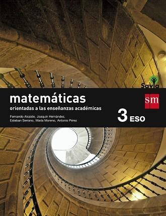 3º ESO MATEMÁTICAS B (Orientadas a las Enseñanzas Académicas) SAVIA-15 | 9788467576221 | ALCAIDE GUINDO, FERNANDO/HERNÁNDEZ GÓMEZ, JOAQUÍN/SERRANO MARUGÁN, ESTEBAN