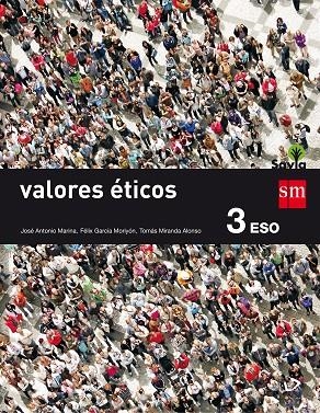 3º ESO VALORES ÉTICOS SAVIA-15 | 9788467576498 | MARINA, JOSÉ ANTONIO/GARCÍA MORIYÓN, FÉLIX/MIRANDA ALONSO, TOMÁS