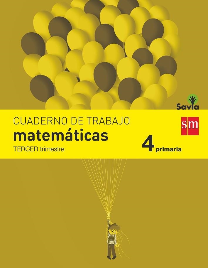 4º EP CUADERNO MATEMÁTICAS 3º TRIMESTRE SAVIA-15 | 9788467578522 | FRANCISCO CABELLO, MARTÍN