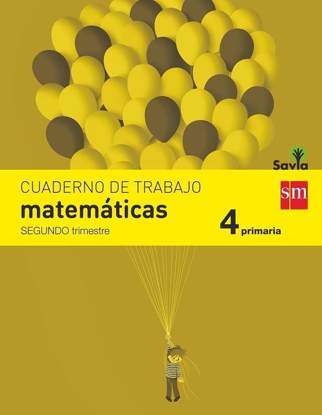 4º EP CUADERNO MATEMÁTICAS 2º TRIMESTRE SAVIA-15 | 9788467578515 | FRANCISCO CABELLO, MARTÍN