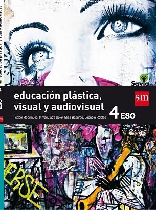 4º ESO EDUCACIÓN PLÁSTICA, VISUAL Y AUDIOVISUAL SAVIA 16 | 9788467587005 | RODRÍGUEZ GUTIÉRREZ, ISABEL/SOLER MARTÍNEZ, INMACULADA/BASURCO DE LARA, ELISA/RODRIGUEZ ROBLES, LEON