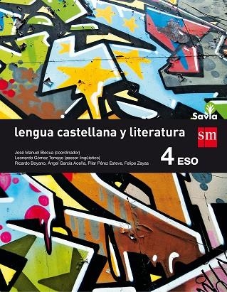 4º ESO LENGUA CASTELLANA Y LITERATURA  SAVIA 16 | 9788467586947 | ZAYAS, FELIPE/ESTEVE, PILAR/GARCÍA ACEÑA, ÁNGEL L./BOYANO, RICARDO/GARCÍA GARCÍA, ARIADNA/CABALLERO 