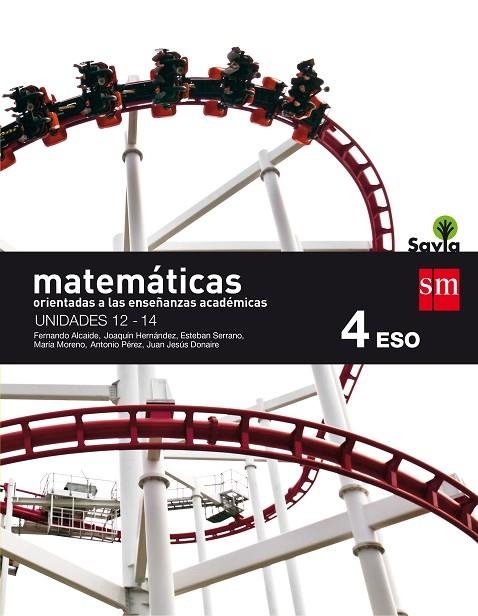 4º ESO MATEMÁTICAS B (Orientadas a las Enseñanzas Académicas) TRIMESTRES SAVIA 16 | 9788467587081 | ALCAIDE GUINDO, FERNANDO/PÉREZ ÁLVAREZ, JOSÉ LUIS/HERNÁNDEZ GÓMEZ, JOAQUÍN/MORENO WARLETA, MARÍA/SER