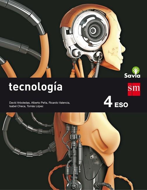 4º ESO TECNOLOGÍA SAVIA 16 | 9788467586992 | ARBOLEDAS BRIHUEGA, DAVID/CHECA, ISABEL/LÓPEZ SORIANO, TOMÁS/PEÑA PÉREZ, ALBERTO/VALENCIA, RICARDO